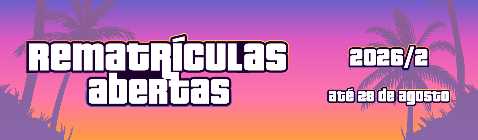 Rematrículas Abertas para 2026/2 até 28 de agosto